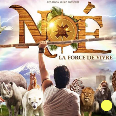 Noé, la Force de Vivre