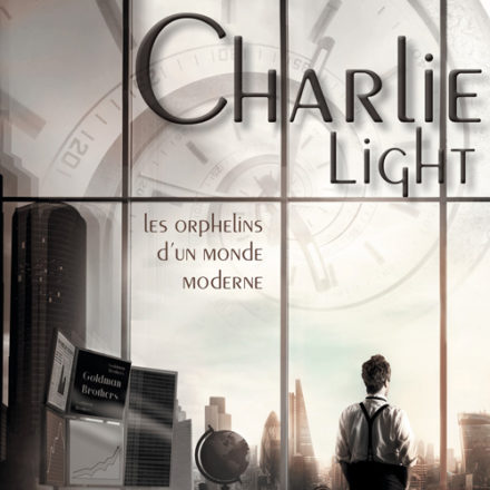 Charlie Light – Les Orphelins d’un Monde Moderne
