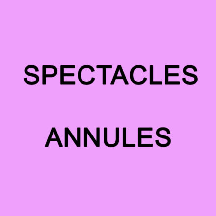 Spectacles annulés