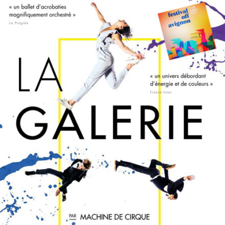 Avignon 2022 – Machine de cirque – La Galerie