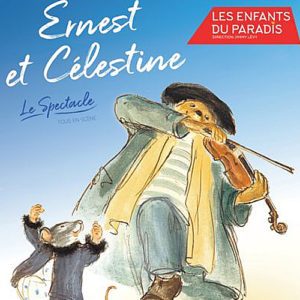 Ernest et Célestine – Tous en Scène