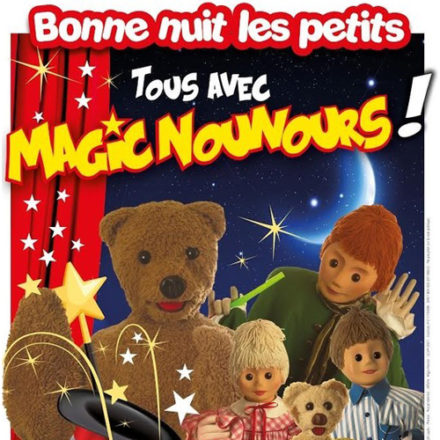 Bonne nuit les petits : Tous avec Magic Nounours