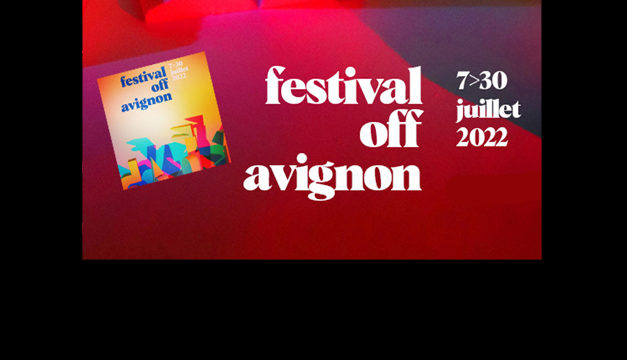 Festival d’Avignon off 2022